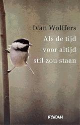 Foto van Als de tijd voor altijd stil zou staan - ivan wolffers - ebook (9789046817698)