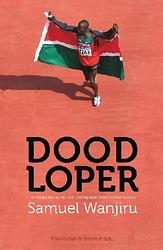 Foto van Doodloper - de val van olympisch marathonkampioen samuel wanjiru - frits conijn, simon maziku - ebook (9789043915106)