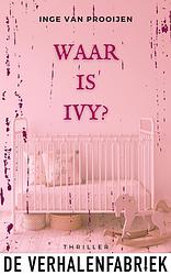 Foto van Waar is ivy? - inge van prooijen - ebook