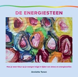 Foto van De energiesteen - anniette tonen - paperback (9789403676029)