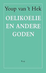 Foto van Oelikoelie en andere goden - youp van 'st hek - ebook (9789060058237)