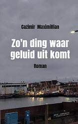 Foto van Zo'sn ding waar geluid uit komt - cazimir maximillian - paperback (9789464653496)