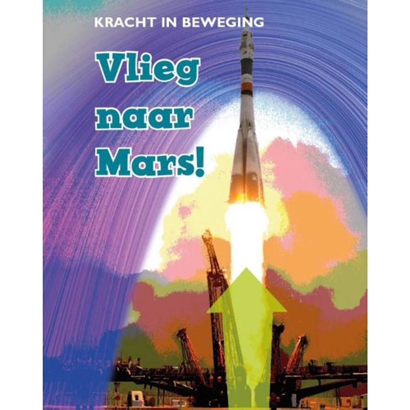 Foto van Vlieg naar mars! - kracht in beweging