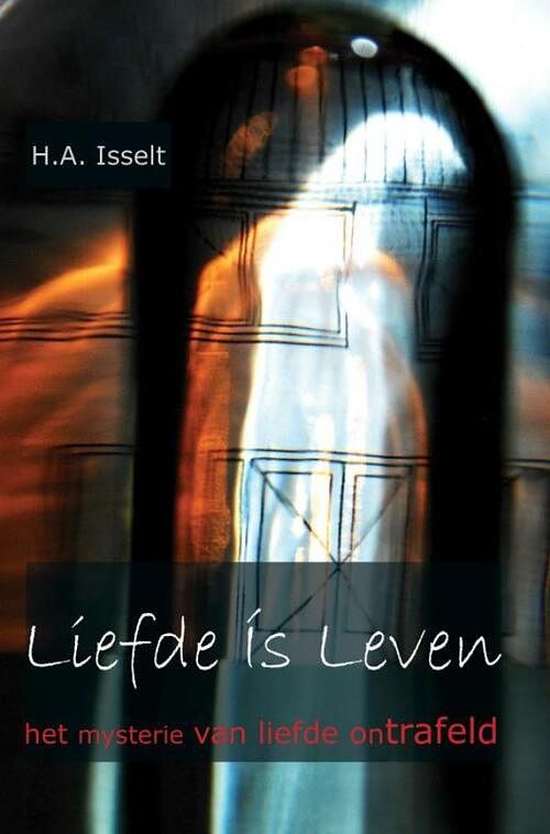 Foto van Liefde ís leven - humphrey isselt - paperback (9789402163070)