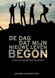 Foto van De dag dat mijn nieuwe leven begon - jolanda laarman-kok - paperback (9789464687958)