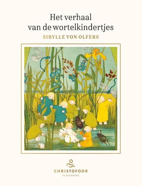 Foto van Het verhaal van de wortelkindertjes - sibylle von olfers - hardcover (9789062389995)