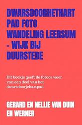 Foto van Dwarsdoorhethartpad foto wandeling leersum - wijk bij duurstede - gerard en nellie van duin en werner - paperback (9789403611389)