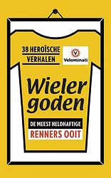 Foto van Wielergoden: de meest heldhaftige renners ooit - velominati - ebook (9789021567914)