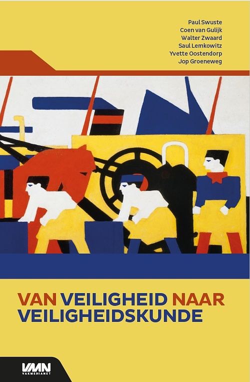 Foto van Van veiligheid naar veiligheidskunde - paul swuste, walter zwaart, coen van gulijk, saul lemkowitz, yvette oostendorp, job groeneweg - ebook