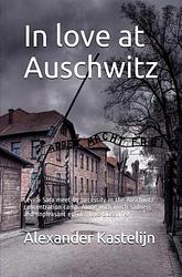 Foto van In love at auschwitz - alexander kastelijn - ebook