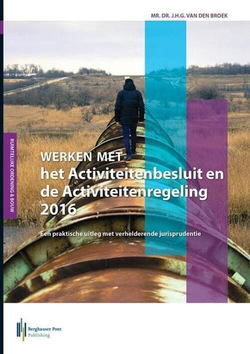 Foto van Werken met het activiteitenbesluit en de activiteitenregeling - j.h.g. van den broek - paperback (9789491930614)