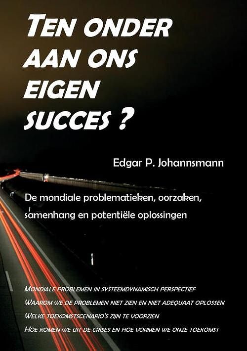 Foto van Ten onder aan ons eigen succes ? - edgar p. johannsmann - paperback (9789464064865)