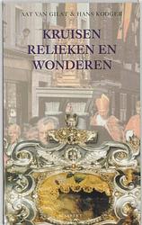 Foto van Kruisen, relieken en wonderen - aat van gilst, hans kooger - ebook (9789464627848)