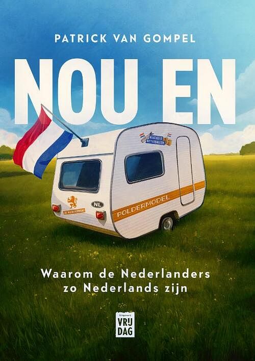 Foto van Nou en - patrick van gompel - paperback (9789464341812)