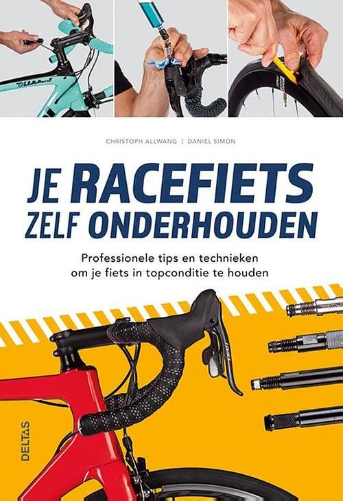 Foto van Je racefiets zelf onderhouden - christofph allwang, daniel simon - paperback (9789044761542)