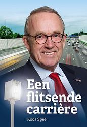 Foto van Een flitsende carrière - koos spee - ebook (9789493191112)