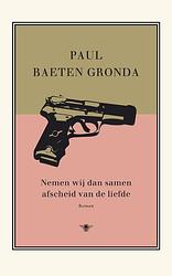 Foto van Nemen wij dan samen afscheid van de liefde - paul baeten gronda - ebook (9789023443704)