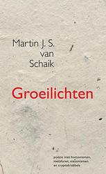 Foto van Groeilichten - martin j. s. van schaik - paperback (9789464489231)