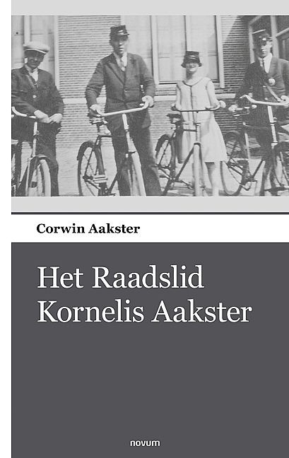 Foto van Het raadslid kornelis aakster - corwin aakster - paperback (9783990109755)