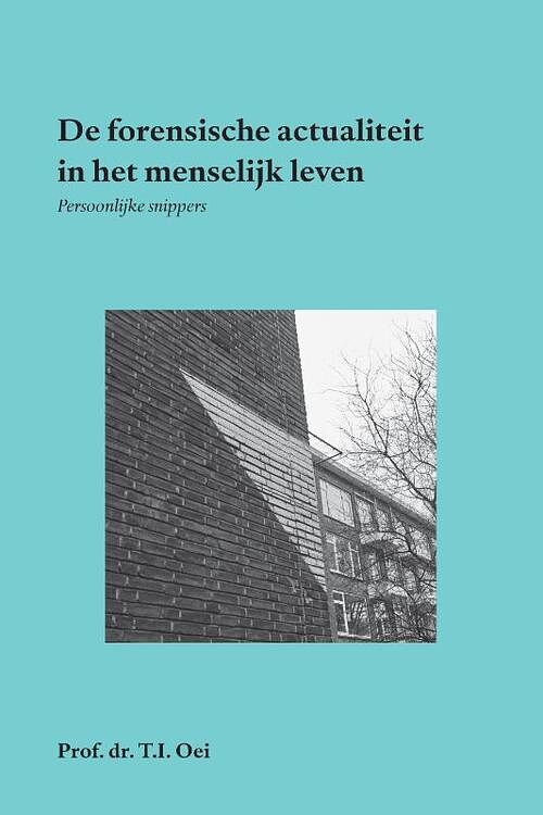 Foto van De forensische actualiteit in het menselijk leven - prof. dr. t.i. oei - paperback (9789462408043)