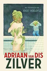 Foto van Zilver of het verlies van de onschuld - adriaan van dis - ebook (9789025453626)