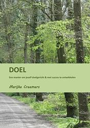 Foto van Doel een manier om jezelf doelgericht & met succes te ontwikkelen - marijke creemers - paperback (9789402147629)