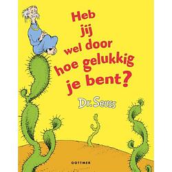 Foto van Heb jij wel door hoe gelukkig je bent? - dr. seuss