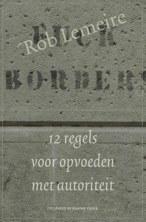 Foto van 12 regels voor opvoeden met autoriteit - rob lemeire - paperback (9789493262232)