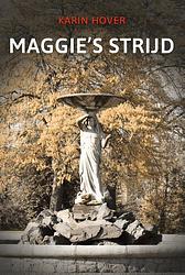 Foto van Maggie's strijd - karin hover - paperback (9789464373424)