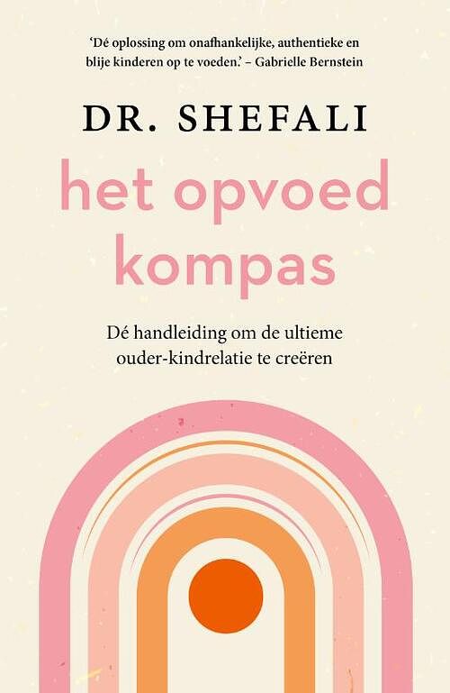 Foto van Het opvoedkompas - shefali tsabary - paperback (9789400516090)