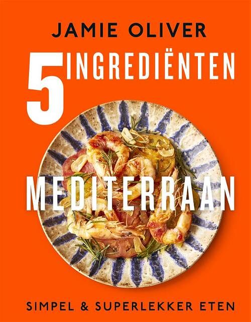 Foto van 5 ingrediënten mediterraan - jamie oliver - hardcover (9789043929363)