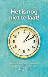 Foto van Het is nog niet te laat! - margy tripp - ebook (9789087188771)