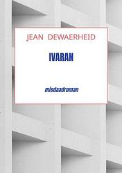 Foto van Ivaran - jean dewaerheid - paperback (9789464920437)