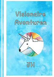 Foto van Visionaire avonturen - jh leeuwenhart - paperback (9789464855470)