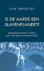 Foto van Is de aarde een slavenplaneet? - aad orgelist - ebook (9789464622010)