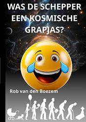 Foto van Was de schepper een kosmische grapjas? - rob van den boezem - ebook