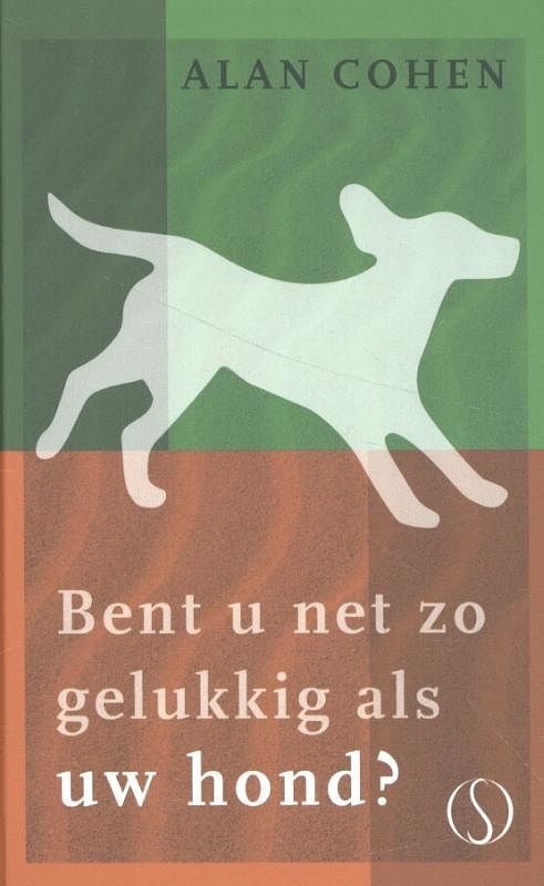 Foto van Bent u net zo gelukkig als uw hond? - alan cohen - hardcover (9789492995124)