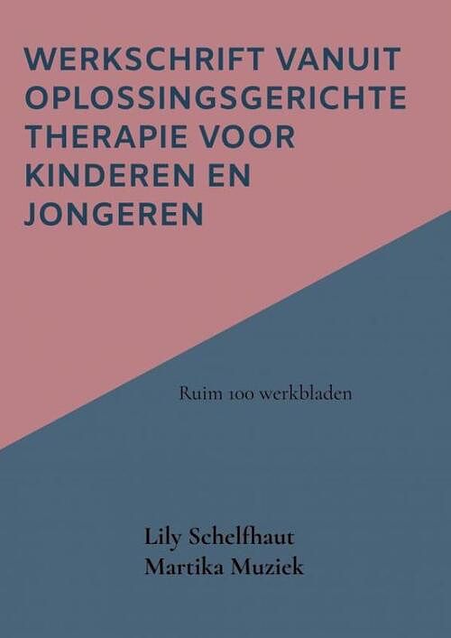 Foto van Werkschrift vanuit oplossingsgerichte therapie voor kinderen en jongeren - lily schelfhaut - paperback (9789464807523)