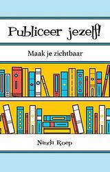 Foto van Publiceer jezelf! - nanda roep - paperback (9789490983840)