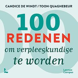 Foto van 100 redenen om verpleegkundige te worden - candice de windt, toon quaghebeur - paperback (9789401493499)