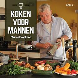 Foto van Koken voor mannen - marcel voskens - ebook (9789462173118)