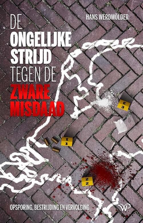 Foto van De ongelijke strijd tegen de zware misdaad - hans werdmölder - paperback (9789464560480)