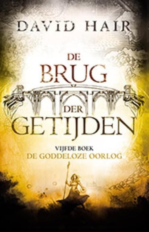 Foto van De brug der getijden 5 - de goddeloze oorlog (pod) - david hair - paperback (9789021044453)