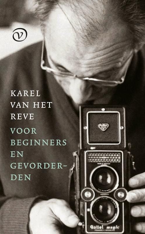 Foto van Karel van het reve voor beginners en gevorderden - karel van het reve - hardcover (9789028231177)