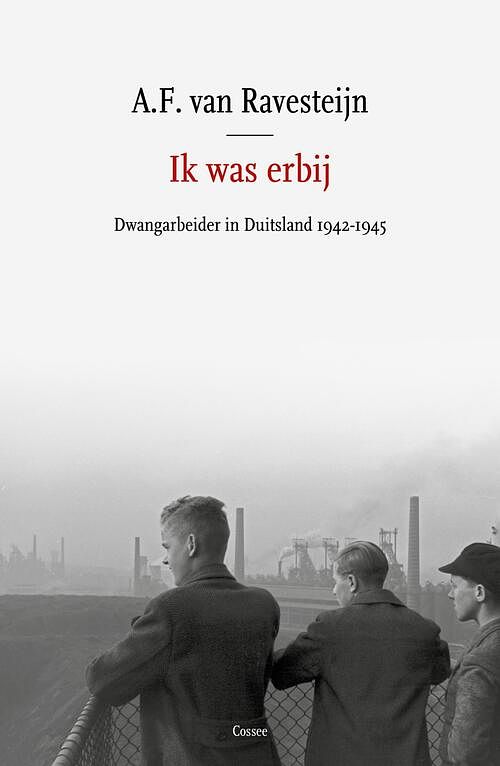 Foto van Ik was erbij - a.f. van ravesteijn - ebook (9789059369313)