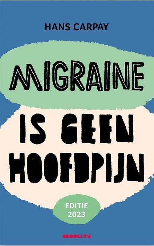 Foto van Migraine is geen hoofdpijn (editie 2023) - hans carpay - paperback (9789492754530)