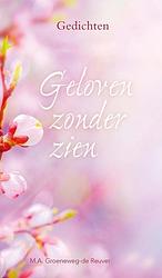 Foto van Geloven zonder zien - m.a. groeneweg-de reuver - ebook (9789402904727)