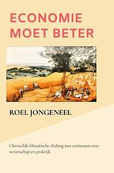 Foto van Economie moet beter - roel jongeneel - paperback (9789464654219)