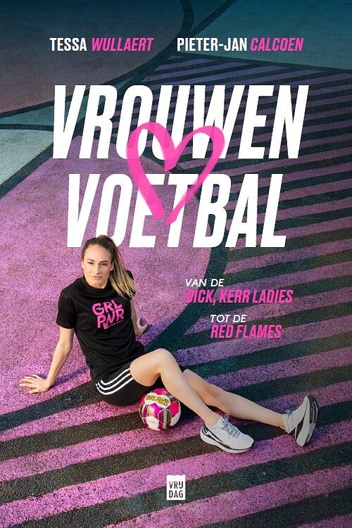 Foto van Vrouwenvoetbal - pieter-jan calcoen, tessa wullaert - paperback (9789464341027)