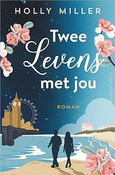 Foto van Twee levens met jou - holly miller - paperback (9789402711233)